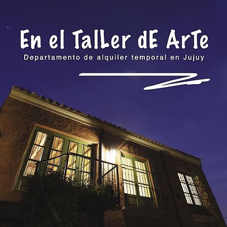 En El Taller Сан-Сальвадор-де-Жужуй Экстерьер фото